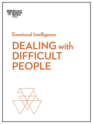 cover image of Dealing with Difficult People (HBR Emotional Intelligence Series)